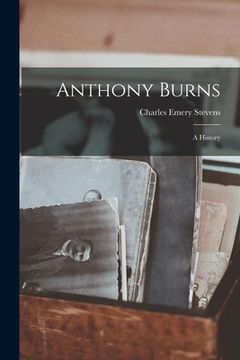 portada Anthony Burns: A History (en Inglés)