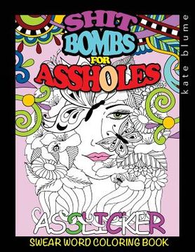 portada Swear Word Coloring Book: Shit-Bombs For Assholes (en Inglés)