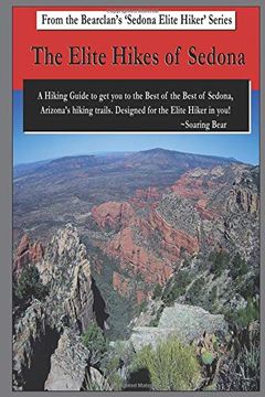 portada The Elite Hikes of Sedona: Hiking the Best of the Best of Sedona (Bearclan's 'sedona Elite Hiker' Series) (in English)