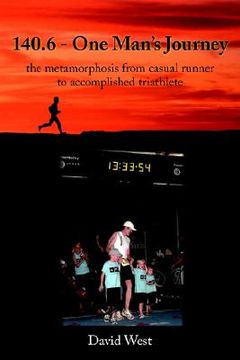 portada 140.6 - one man's journey: the metamorphosis from casual runner to accomplished triathlete