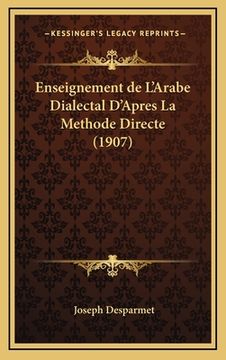 portada Enseignement de L'Arabe Dialectal D'Apres La Methode Directe (1907) (in French)