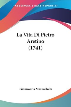 portada La Vita Di Pietro Aretino (1741) (en Francés)