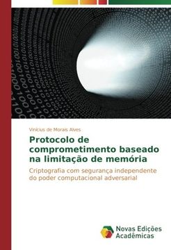 portada Protocolo de comprometimento baseado na limitação de memória: Criptografia com segurança independente do poder computacional adversarial (Portuguese Edition)