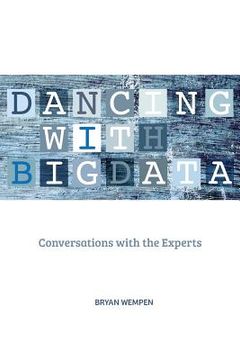 portada Dancing with Big Data: Conversations with the Experts (en Inglés)