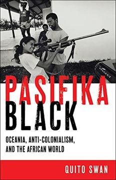 portada Pasifika Black: Oceania, Anti-Colonialism, and the African World: 5 (Black Power) (en Inglés)