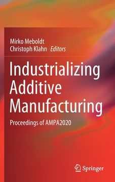 portada Industrializing Additive Manufacturing: Proceedings of Ampa2020 (in English)