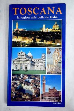 Libro Toscana: La región más bella de Italia: natura, historia, arte, ,  ISBN 52525120. Comprar en Buscalibre