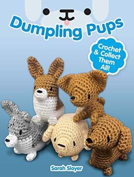 portada Dumpling Pups: Crochet And Collect Them All! (en Inglés)