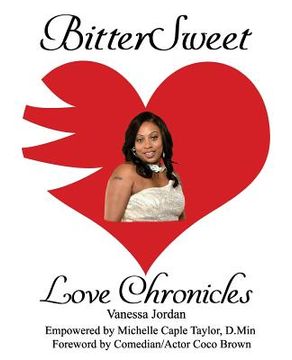 portada BitterSweet Love Chronicles: The Good, Bad, and Uhm...of Love