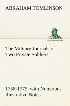portada the military journals of two private soldiers, 1758-1775 with numerous illustrative notes (en Inglés)