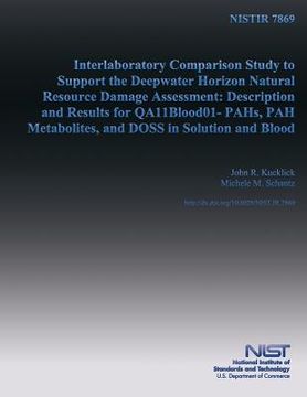 portada Nistir 7869: Interlaboratory Comparison Study to Support the Deepwater Horizon Natural Resource Damage Assessment: Description and (in English)