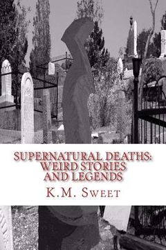 portada Supernatural Deaths: Weird Stories and Legends (en Inglés)