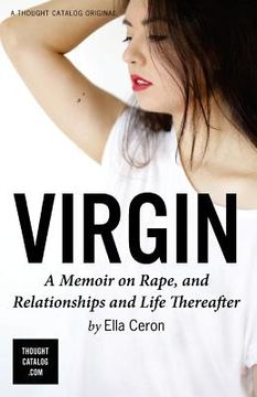 portada Virgin: A Memoir on Rape, and Relationships and Life Thereafter (en Inglés)