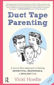 portada Duct Tape Parenting: A Less Is More Approach to Raising Respectful, Responsible and Resilient Kids (en Inglés)