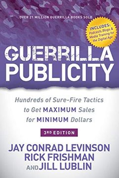 portada Guerrilla Publicity: Hundreds of Sure-Fire Tactics to get Maximum Sales for Minimum Dollars (en Inglés)