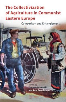 portada the collectivization of agriculture in communist easter europe: comparison and entanglements