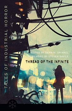 portada The Thread of the Infinite: Tales of Industrial Horror (en Inglés)