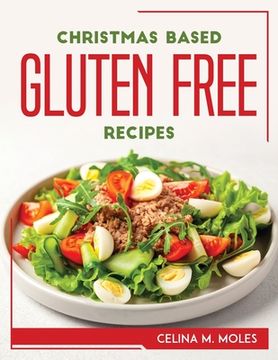 portada Christmas Based Gluten-Free Recipes (en Inglés)