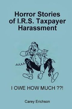 portada Horror Stories of I.R.S. Taxpayer Harassment (en Inglés)