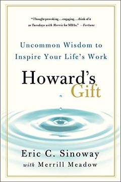 portada Howard'S Gift: Uncommon Wisdom to Inspire Your Life'S Work (en Inglés)