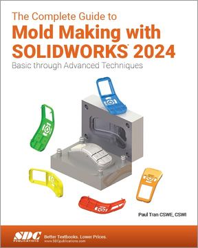 portada The Complete Guide to Mold Making With Solidworks 2024: Basic Through Advanced Techniques (en Inglés)