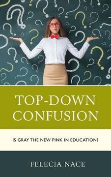 portada Top-Down Confusion: Is Gray the new Pink in Education? (en Inglés)