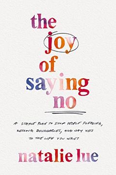 portada The joy of Saying no: A Simple Plan to Stop People Pleasing, Reclaim Boundaries, and say yes to the Life you Want (in English)