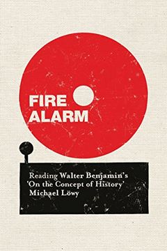 portada Fire Alarm: Reading Walter Benjamin's 'on the Concept of History' (in English)