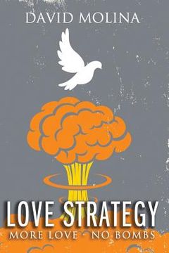 portada Love Strategy: More Love - No Bombs (en Inglés)