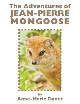 portada The Adventures of Jean-Pierre Mongoose (in English)