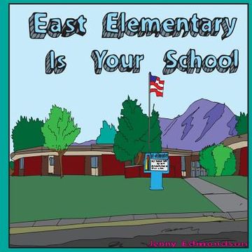 portada East Elementary Is Your School (en Inglés)