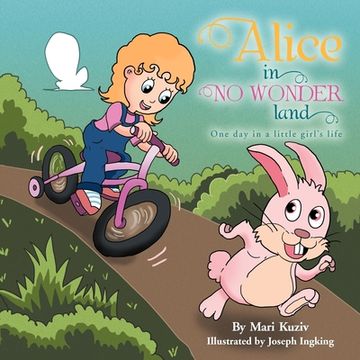 portada Alice in no Wonderland: One day in a Little Girl's Life (en Inglés)