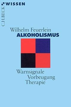 portada Alkoholismus: Warnsignale, Vorbeugung, Therapie (Taschenbuch) von Wilhelm Feuerlein (Autor) (in German)