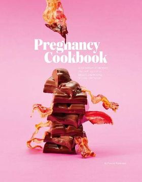 portada Pregnancy Cookbook: A Collection of Recipes That Appeal or Appal Depending on Your Trimester (in English)