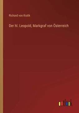 portada Der hl. Leopold, Markgraf von Österreich (en Alemán)