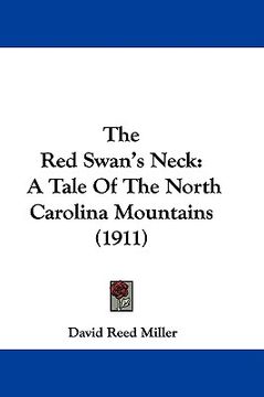 portada the red swan's neck: a tale of the north carolina mountains (1911)
