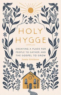 portada Holy Hygge: Creating a Place for People to Gather and the Gospel to Grow (in English)