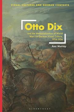 portada Otto Dix and the Memorialization of World War I in German Visual Culture, 1914-1936 (en Inglés)