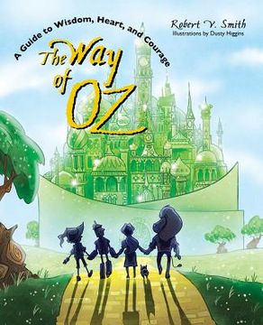 portada the way of oz: a guide to wisdom, heart, and courage (en Inglés)