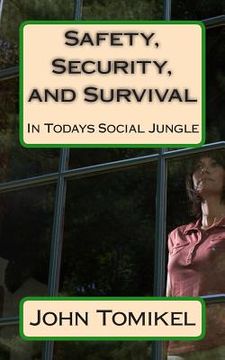 portada Safety, Security, and Survival: In Todays Social Jungle (en Inglés)