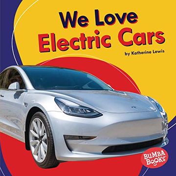 portada We Love Electric Cars (Bumba Books: We Love Cars and Trucks) (en Inglés)
