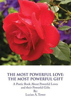 portada The Most Powerful Love: The Most Powerful Gift: A Poetic Book About Powerful Loves and Their Powerful Gifts 