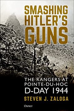 portada Smashing Hitler's Guns: The Rangers at Pointe-Du-Hoc, D-Day 1944 (en Inglés)
