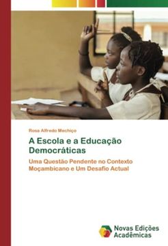 portada A Escola e a Educação Democráticas: Uma Questão Pendente no Contexto Moçambicano e um Desafio Actual