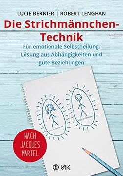 portada Die Strichmännchen-Technik: Für Emotionale Selbstheilung, Lösung aus Abhängigkeiten und für Gute Beziehungen - Nach Jacques Martel (en Alemán)