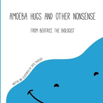 portada Amoeba Hugs and Other Nonsense: From Beatrice the Biologist (en Inglés)