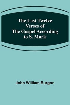 portada The Last Twelve Verses of the Gospel According to S. Mark (in English)