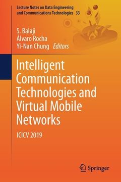 portada Intelligent Communication Technologies and Virtual Mobile Networks: ICICV 2019 (in English)