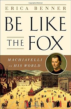 portada Be Like the Fox: Machiavelli In His World