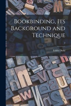 portada Bookbinding, Its Background and Technique; 2 (en Inglés)